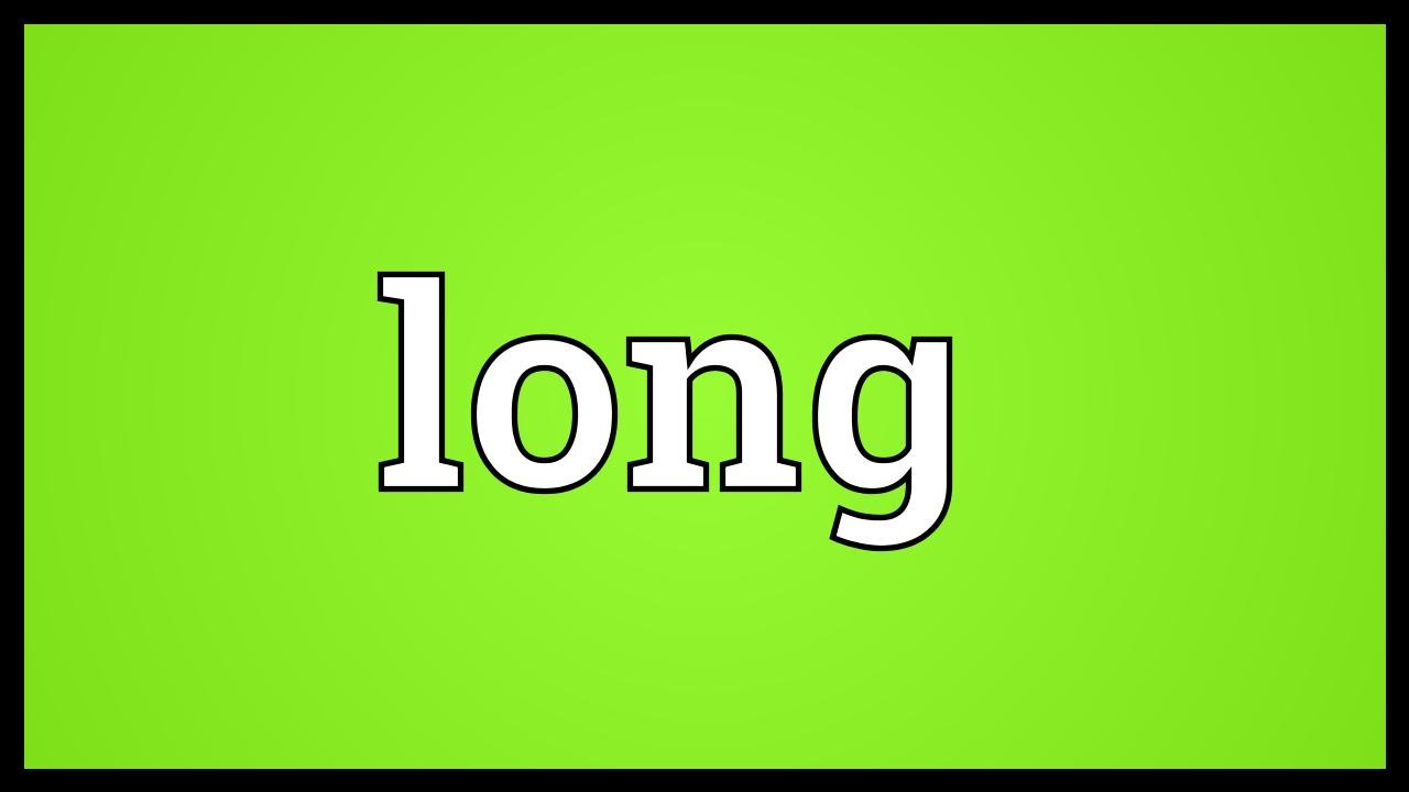 Long Meaning - YouTube Long Meaning - YouTube